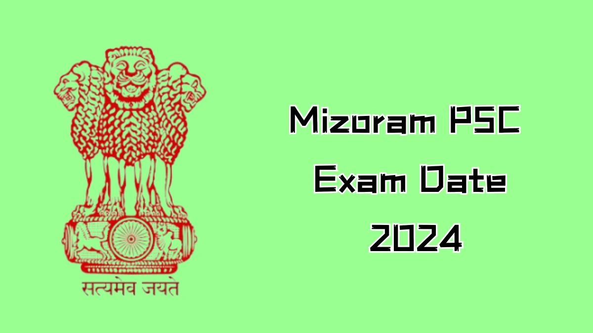 Mizoram PSC Exam Date 2024 Check Date Sheet / Time Table of Assistant Sub-Inspector mpsc.mizoram.gov.in - 17 Oct 2024