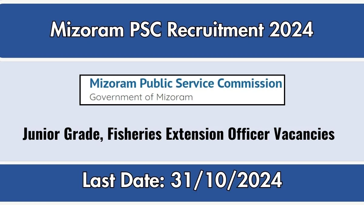 Mizoram PSC Recruitment 2024 New Notification Out, Check Post, Vacancies, Salary, Qualification, Age Limit and How to Apply