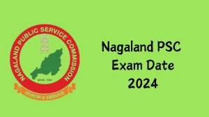 Nagaland PSC Exam Date 2024 Check Date Sheet / Time Table of Stenographers npsc.nagaland.gov.in - 18 October 2024