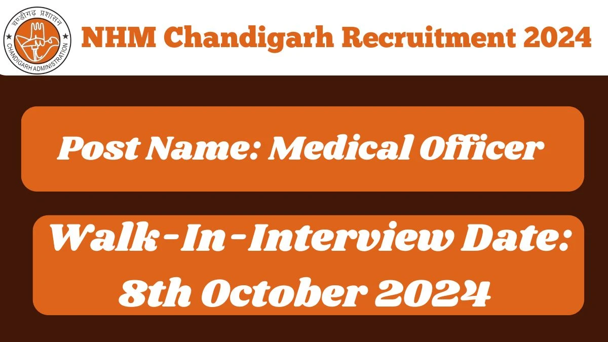 NHM Chandigarh Recruitment 2024 Walk-In Interviews for Medical Officer on 08.10.2024