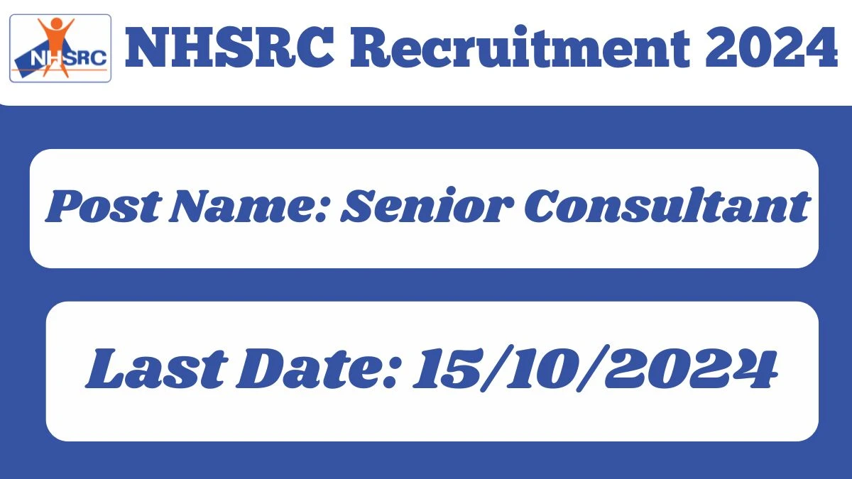 NHSRC Recruitment 2024 - Latest Senior Consultant Vacancies on 03 October 2024