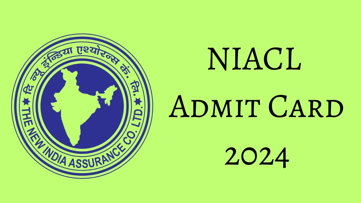 NIACL Admit Card 2024 For Administrative Officer released Check and Download NIACL Ticket, Exam Date @ newindia.co.in - 08 October 2024