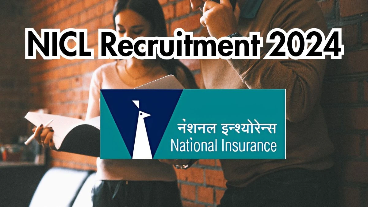 NICL Recruitment 2024 - Latest 500 Assistant Vacancies on 28 October 2024