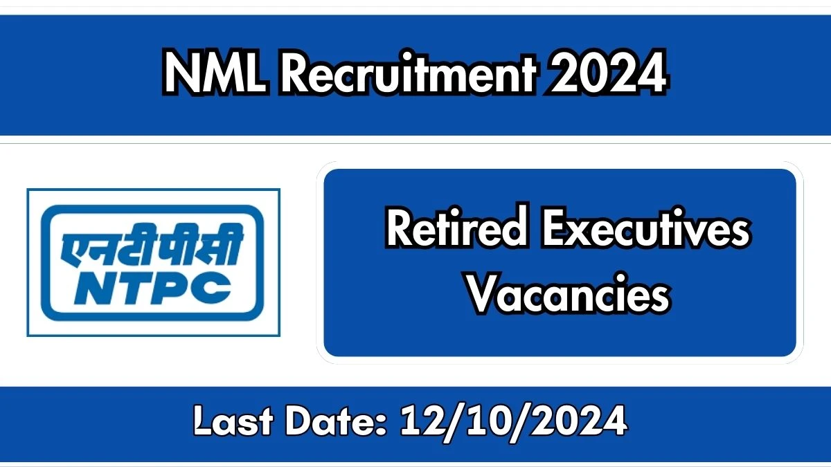 NML Recruitment 2024 New Opportunity Out, Check Vacancy, Post, Qualification and Application Procedure