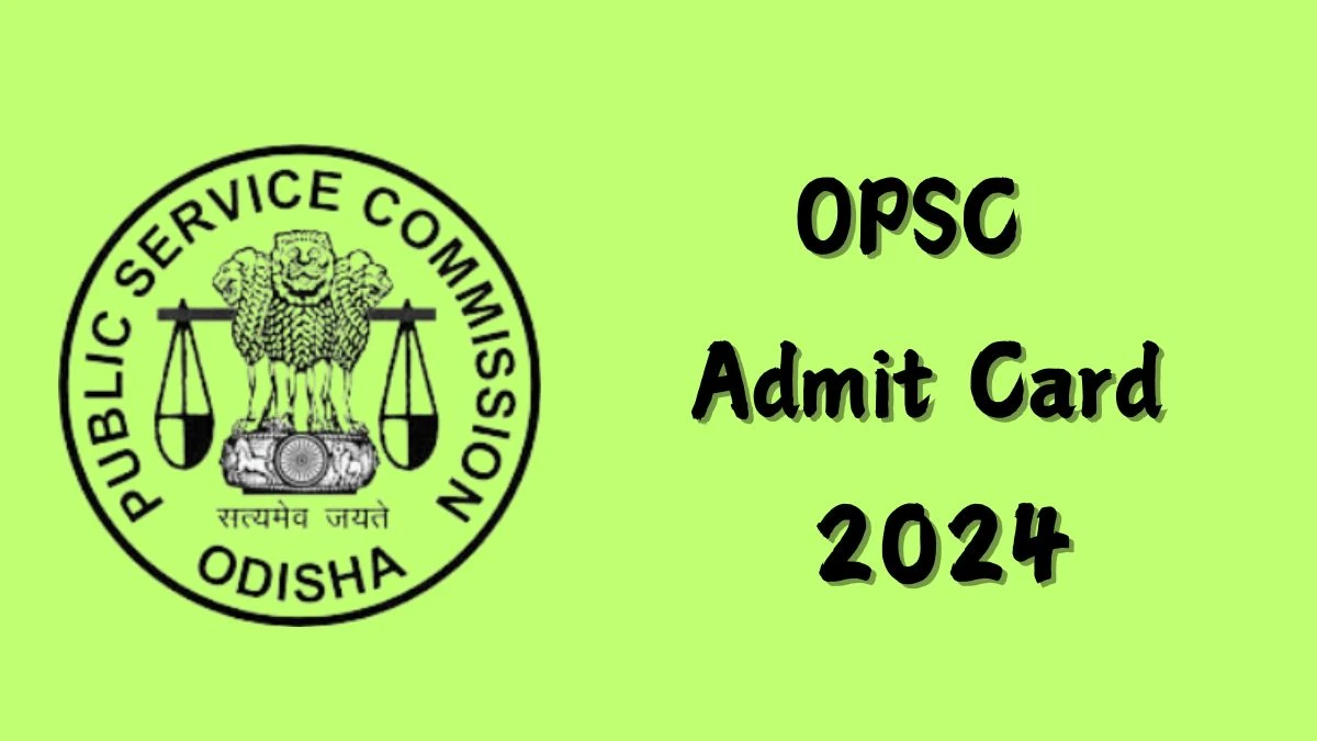 OPSC Admit Card 2024 will be notified soon SDIPRO, Professor opsc.gov.in Here You Can Check Out the exam date and other details - 03 October 2024