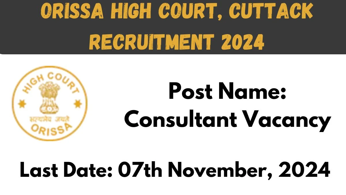 Orissa High Court, Cuttack Recruitment 2024 New Notification Out, Check Post, Vacancies, Salary, Qualification, Age Limit and How to Apply