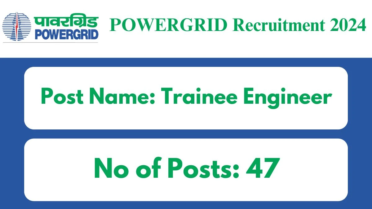 POWERGRID Recruitment 2024 - Latest Trainee Engineer Vacancies on 18 October 2024