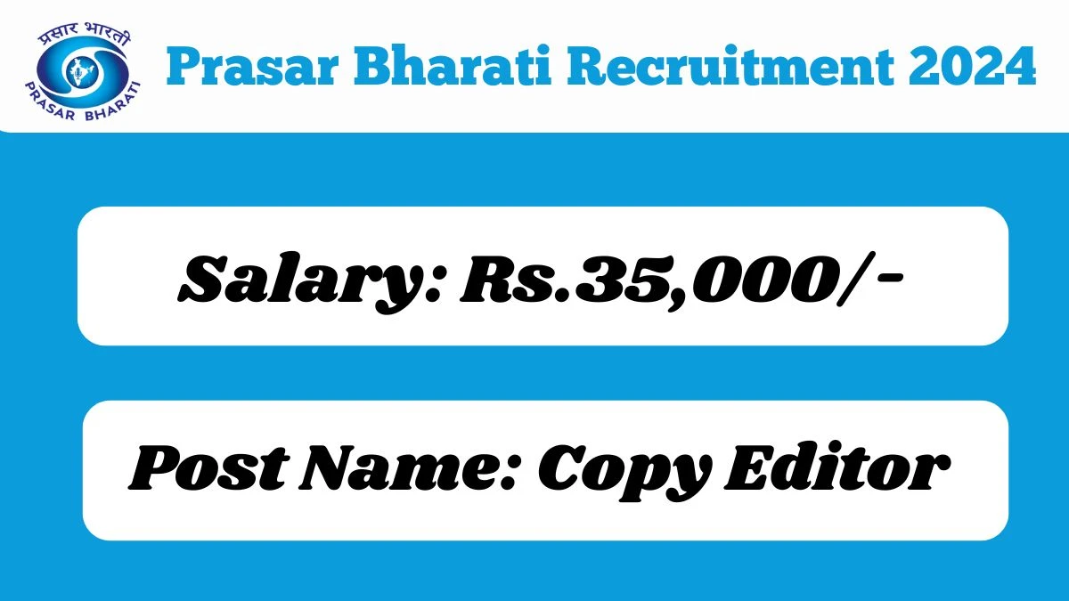 Prasar Bharati Recruitment 2024 - Latest Copy Editor Vacancies on 07 October 2024