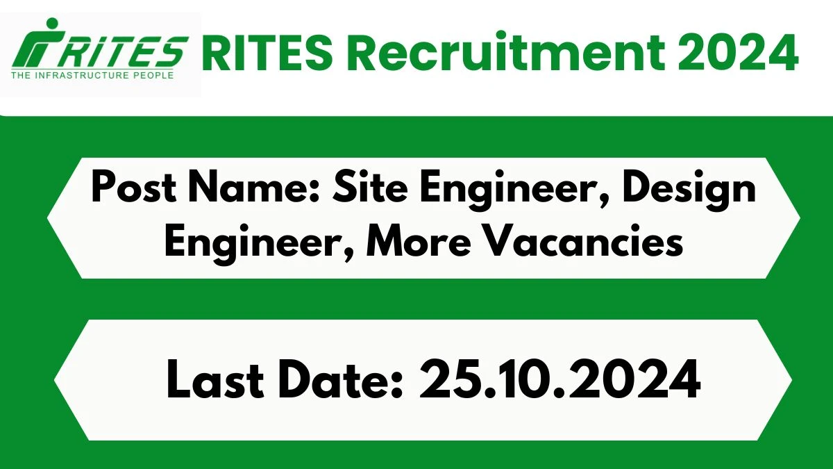 RITES Recruitment 2024 - Latest Site Engineer, Design Engineer, More Vacancies on 9 October 2024