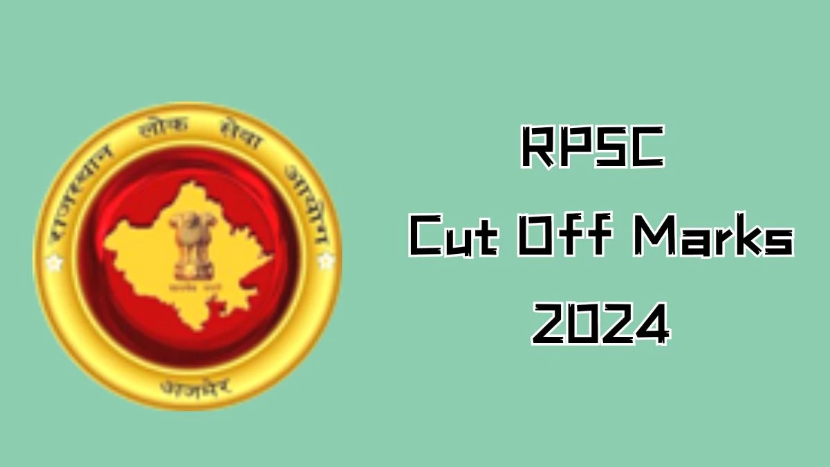 RPSC Cut Off Marks 2024 has released: Check Assistant Professor Cutoff Marks here rpsc.rajasthan.gov.in - 18 October 2024