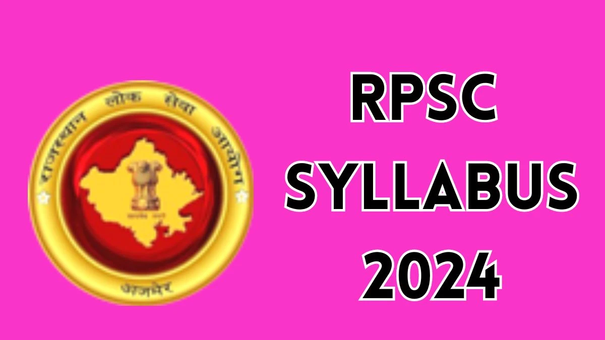 RPSC Syllabus 2024 Released @ rpsc.rajasthan.gov.in Download the Syllabus for Biochemist and Technical Assistant - 09 October 2024