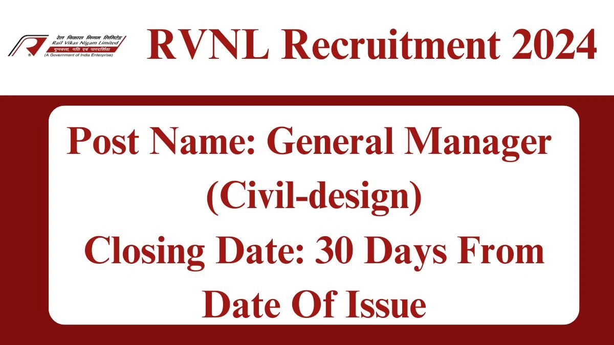 RVNL Recruitment 2024 Notification Out General Manager, Check Eligibility at rvnl.org