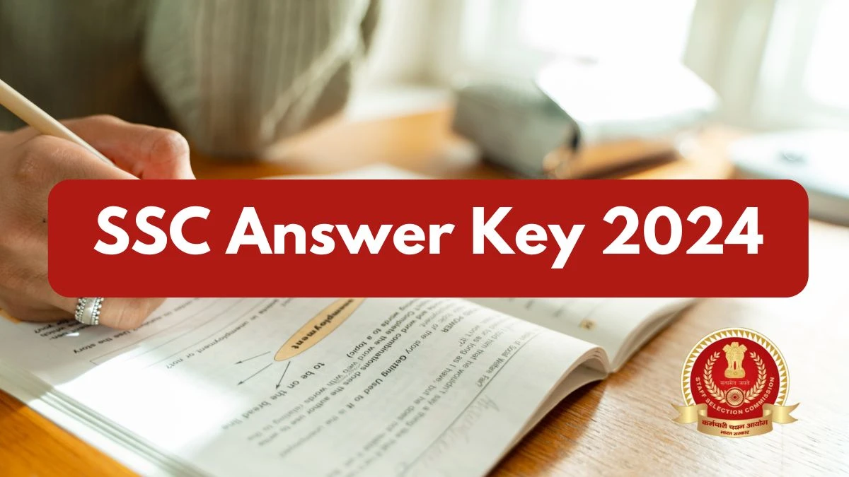 SSC Answer Key 2024 Out ssc.gov.in Download CHSL (10+2) Answer Key PDF Here - 17 October 2024