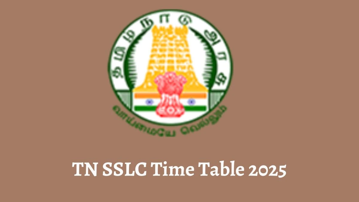 TN SSLC Time Table 2025 (Announced) Tamil Nadu 10th Public Exam at tnresults.nic.in