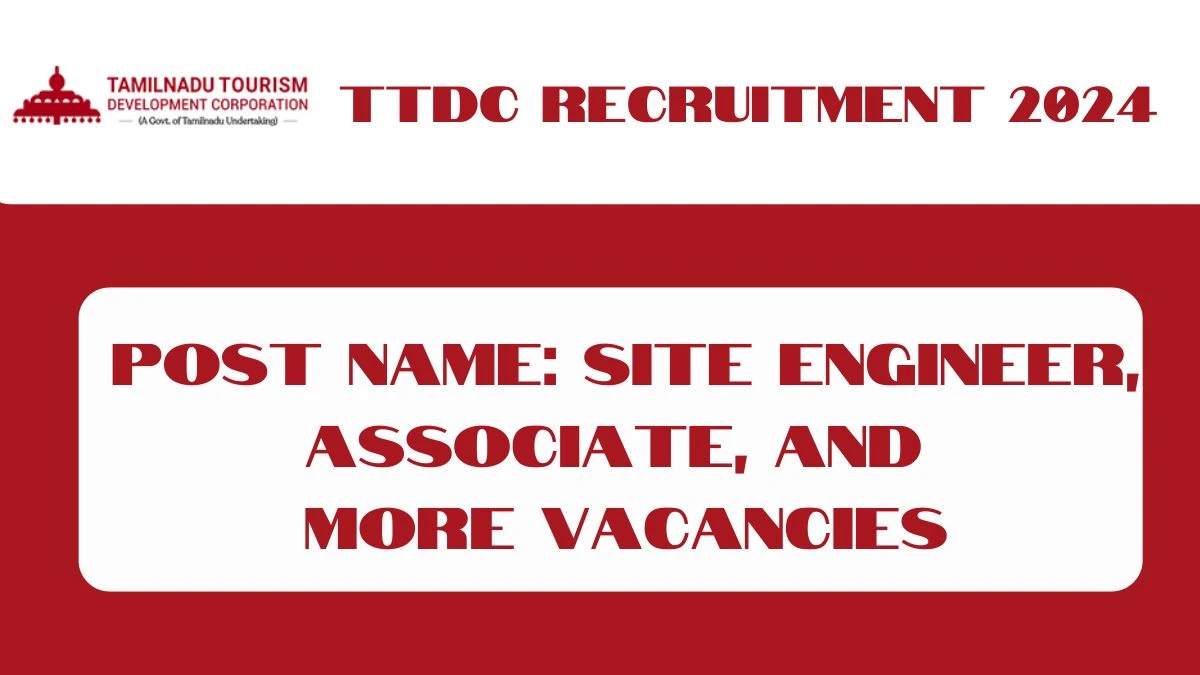 TTDC Recruitment 2024 Notification Out for Site Engineer, Associate, and More Vacancies Check Eligibility at ttdconline.com