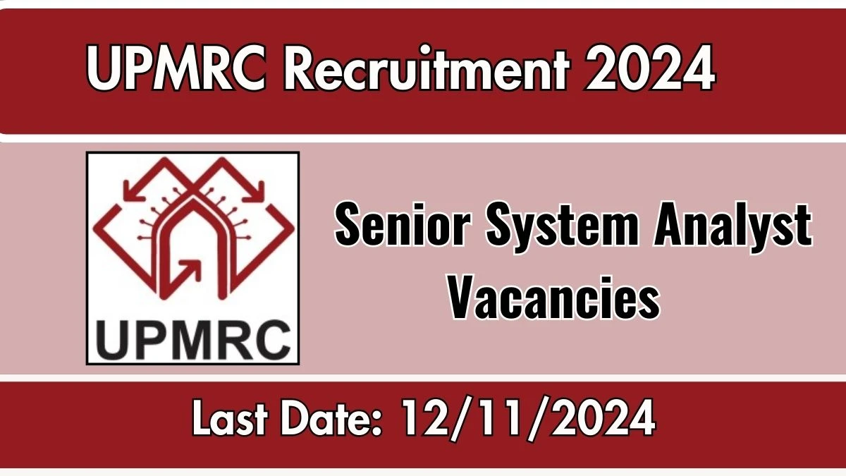 UPMRC Recruitment 2024 New Opportunity Out, Check Vacancy, Post, Qualification and Application Procedure