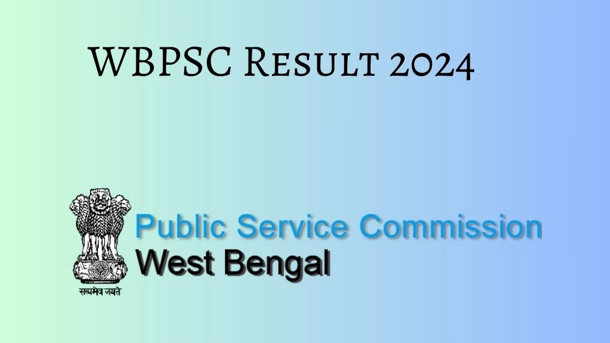 WBPSC Result 2024 To Be Announced Soon Miscellaneous @ psc.wb.gov.in check Scorecard, Merit List - 03 October 2024