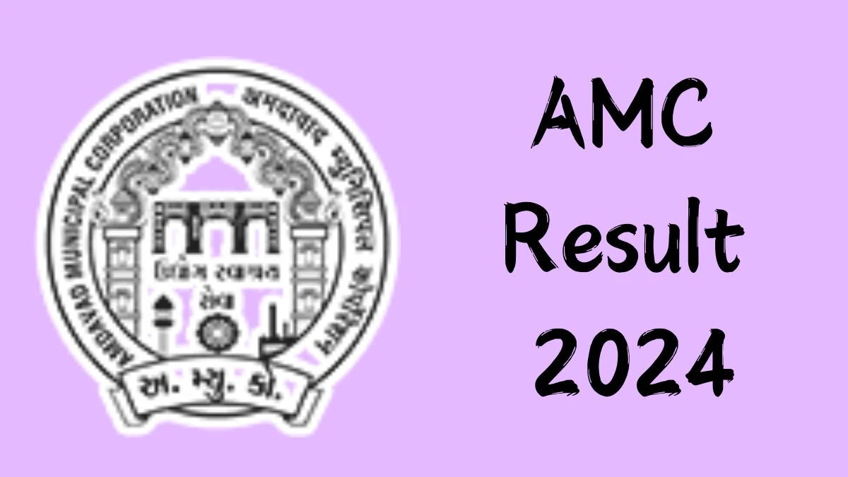 AMC Result 2024 To Be Released at ahmedabadcity.gov.in Download the Result for the Junior Clerk - 26 Nov 2024