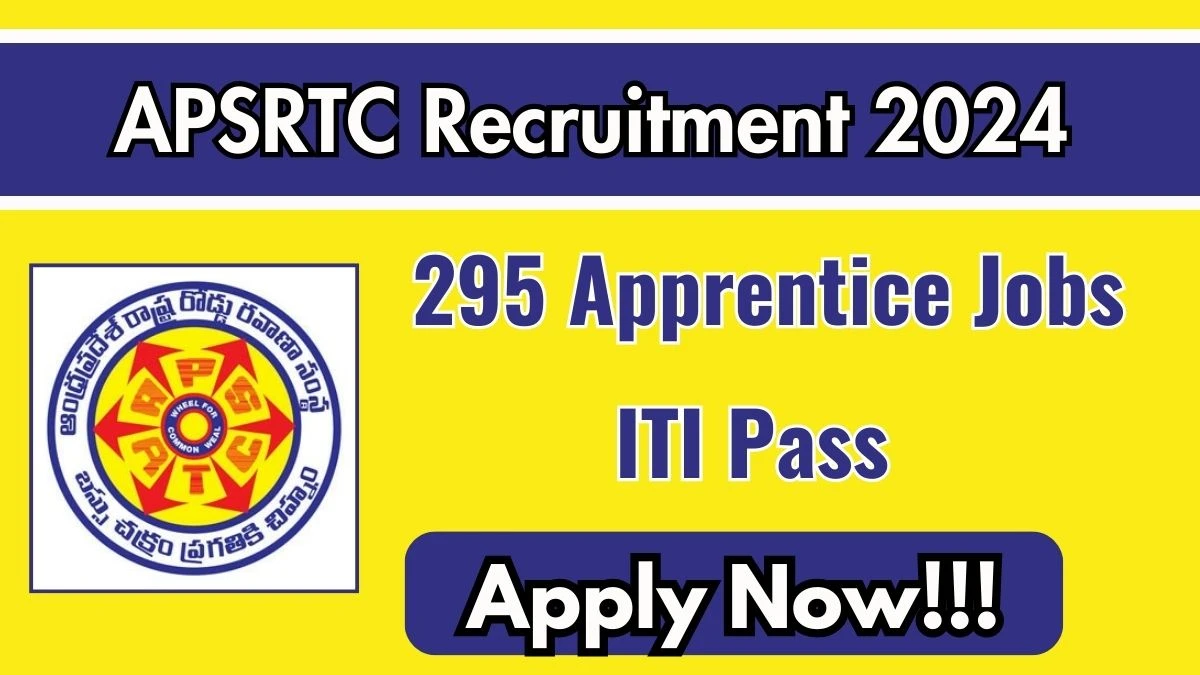 APSRTC Recruitment 2024 - 295 Latest Apprentice Vacancies on 11 November 2024