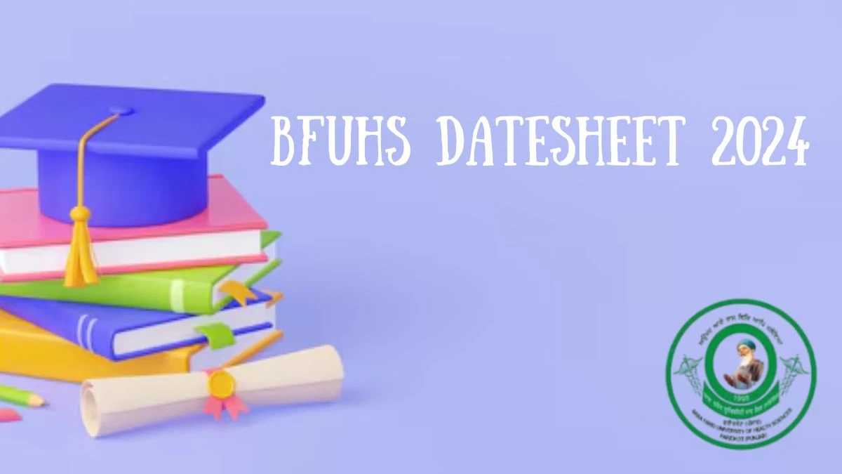 BFUHS Datesheet 2024 (Released) at bfuhs.ac.in MD/MS and PG Diploma Exam Details Here