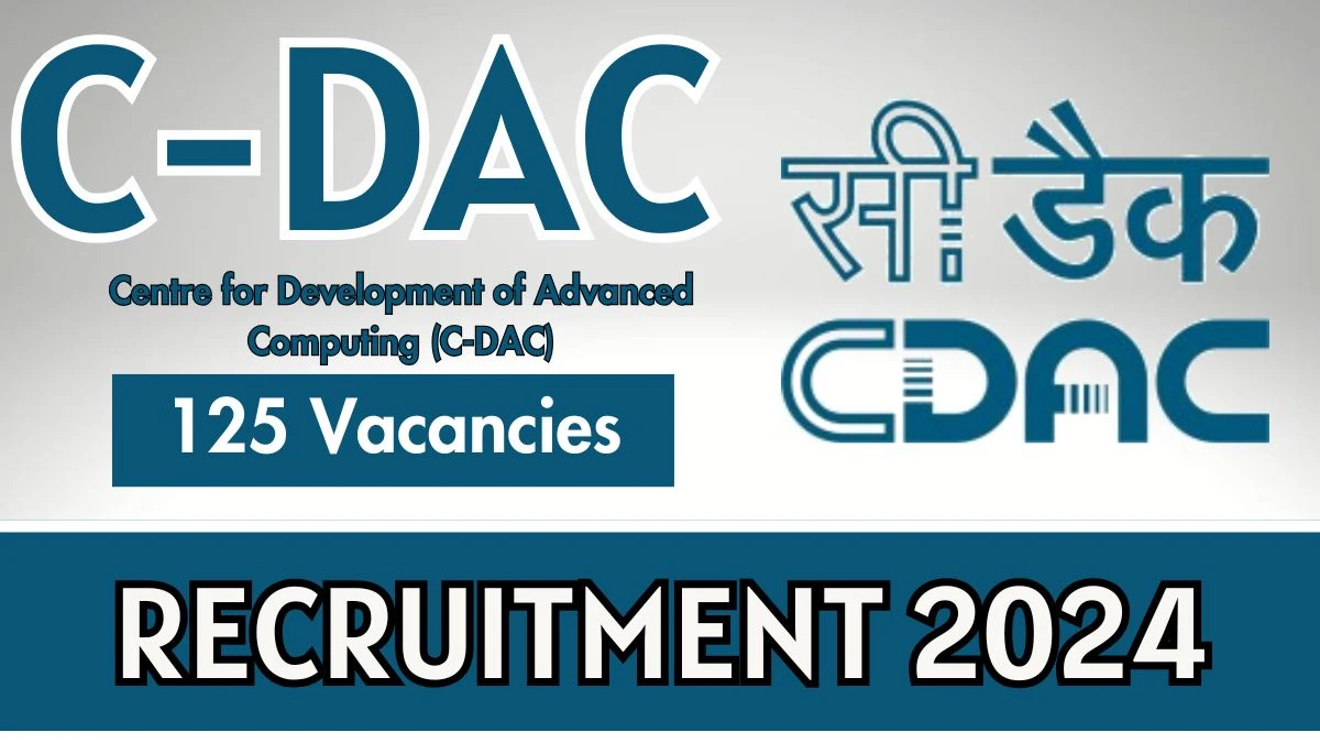 C-DAC Govt Jobs 2024: 125 Project Technician, Project Engineer, More Vacancies, B.E/ B.Tech Jobs in Across India