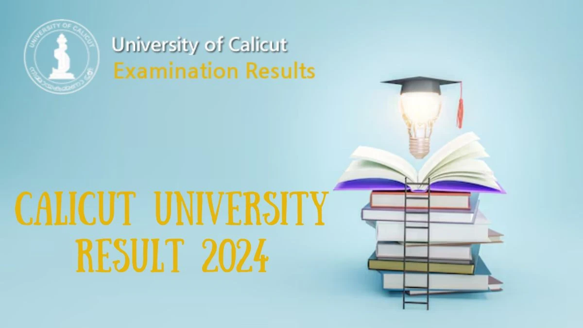 Calicut University Result 2024 (Announced) @ uoc.ac.in Get Direct Result Links Here