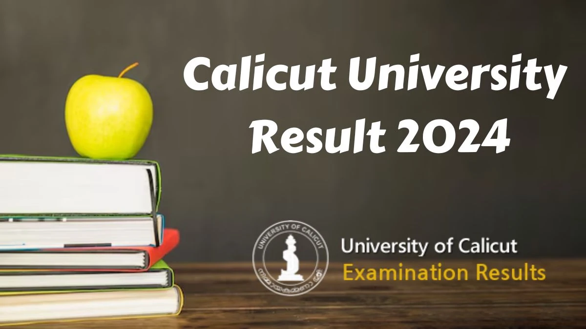 Calicut University Result 2024 (Announced) @ uoc.ac.in Get Direct Result Links Here