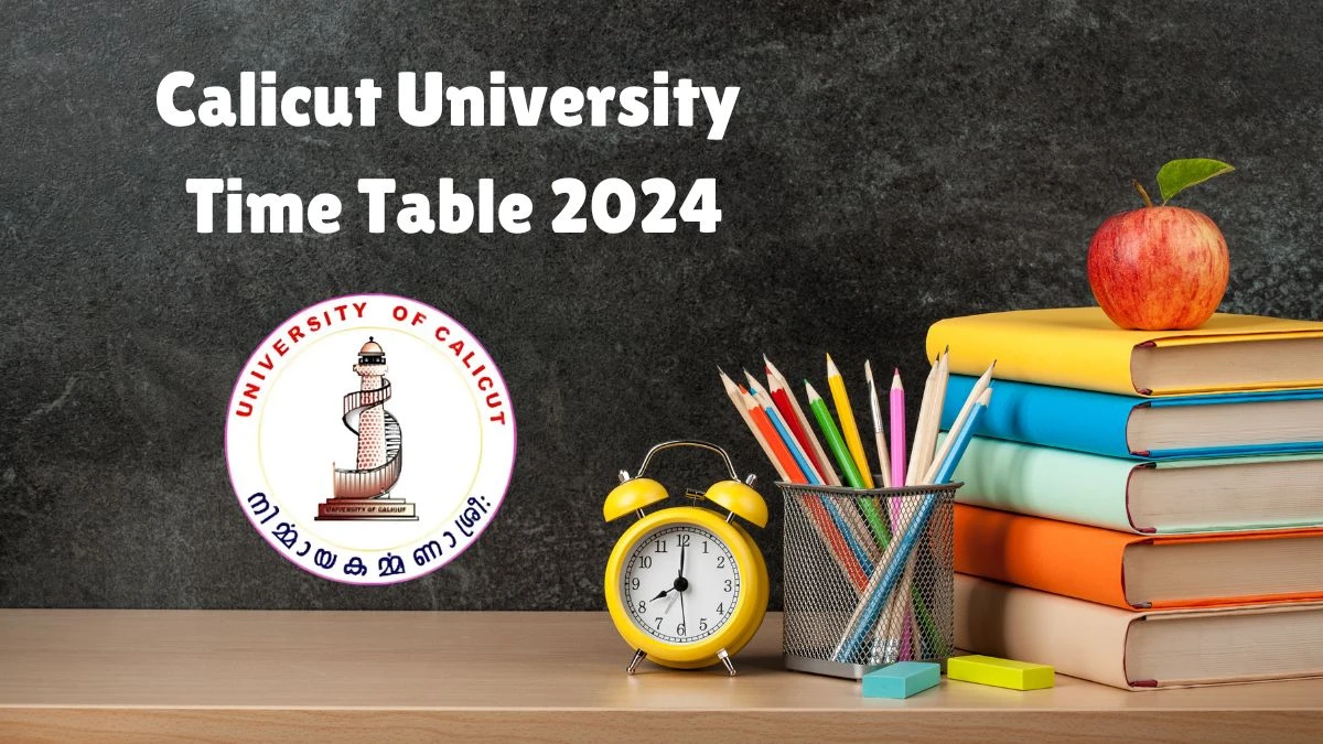 Calicut University Time Table 2024 (Declared) at uoc.ac.in Get Direct PDF Details Here