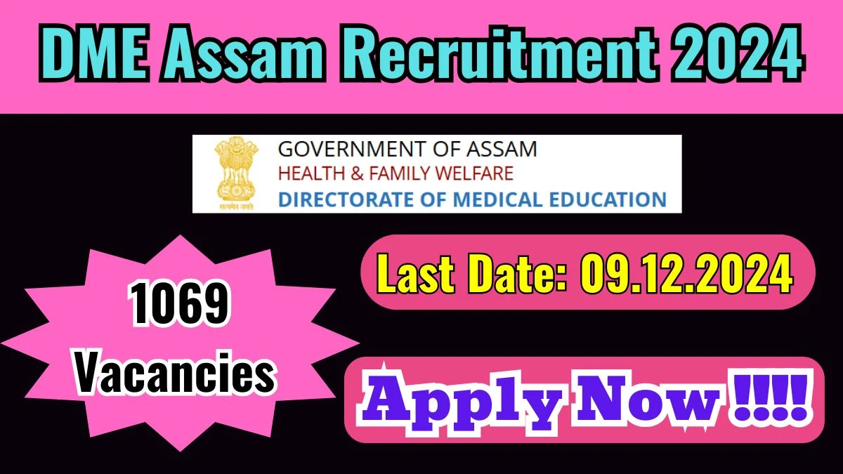 DME, Assam Job Vacancy 2024: 1069 Grade III (Technical) Vacancies, 12TH Pass Jobs in Assam