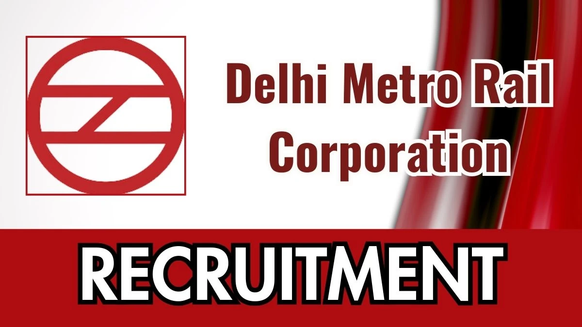 DMRC Recruitment 2024: Manager, Assistant Manager Vacancy, B.E./ B.Tech Pass Jobs in Delhi