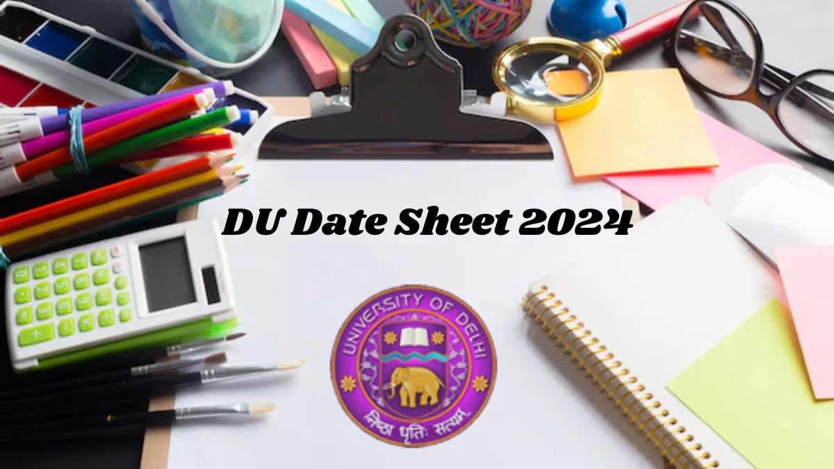 DU Date Sheet 2024 (Released) exam.du.ac.in Download Delhi University Date Sheet Here