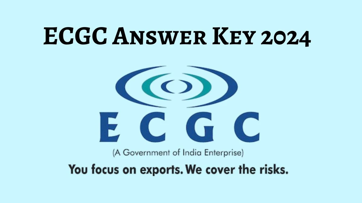 ECGC Answer Key 2024 to be declared at ecgc.in, Probationary Officer Download PDF Here - 18 Nov 2024