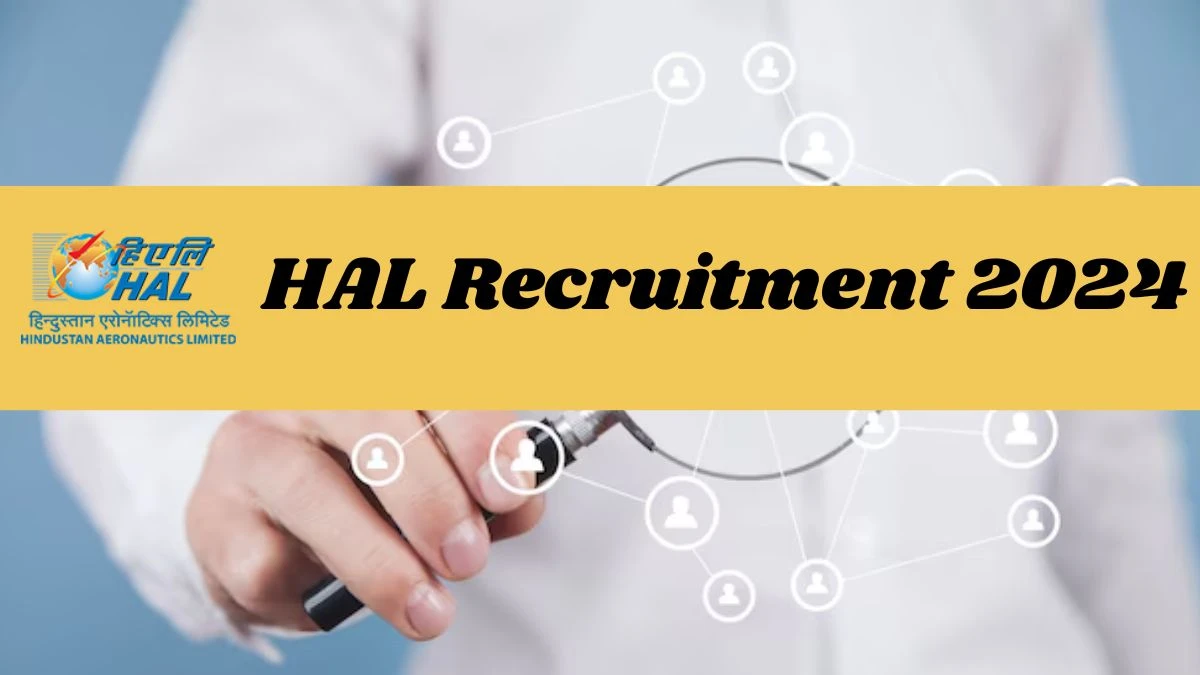 HAL Recruitment 2024 Notification Out for Junior Specialist, Middle Specialist, Check Eligibility at hal-india.co.in