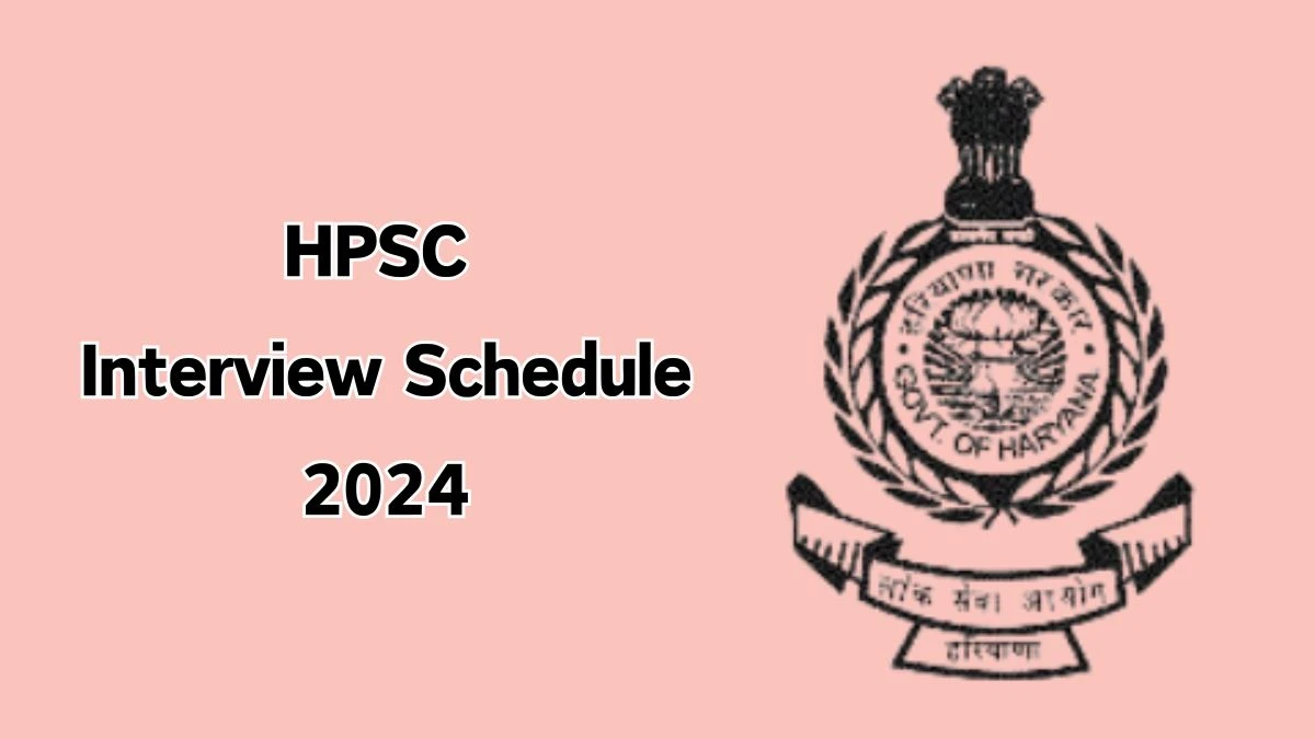 HPSC Interview Schedule 2024 (out) Check 25-11-2024 and 26-11-2024 for Post Graduate Teacher Posts at hpsc.gov.in - 14 Nov 2024