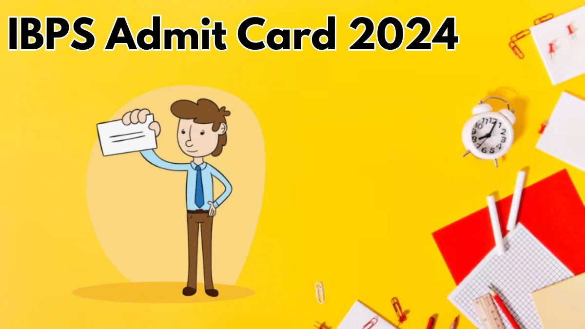 IBPS Admit Card 2024 For Probationary Officer / Management Trainee released Check and Download IBPS Ticket, Exam Date @ ibps.in - 29 Nov 2024