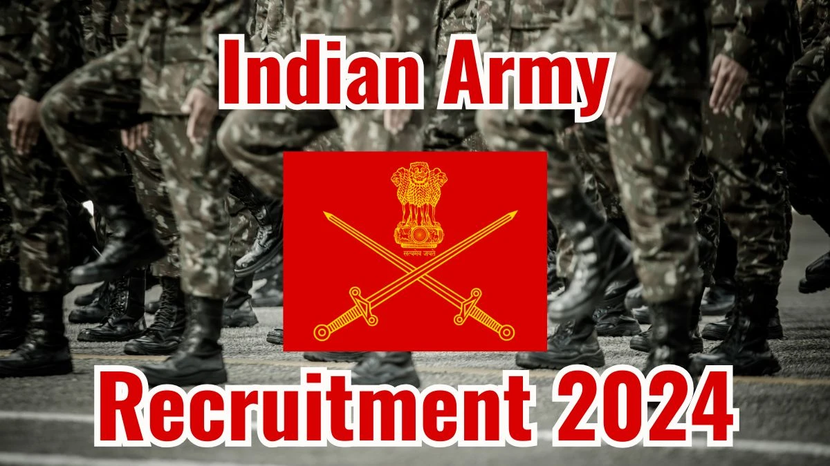 Indian Army Recruitment 2024 New Notification Out, Check Post, Vacancies, Salary, Qualification, Age Limit and How to Apply