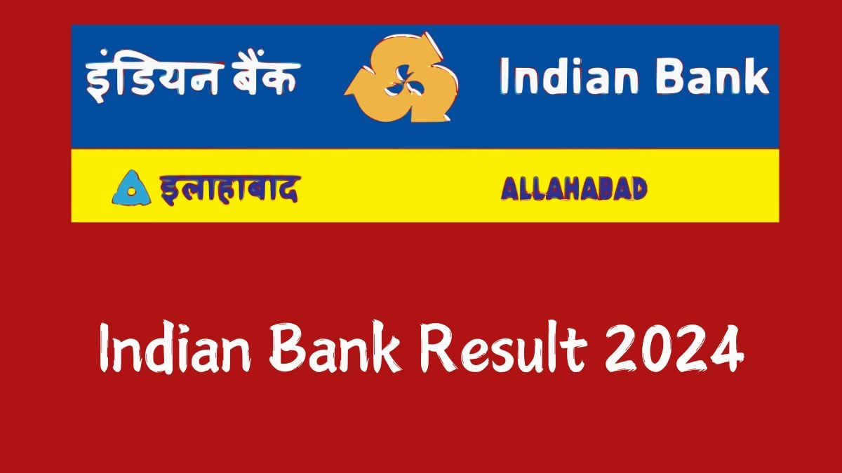 Indian Bank Result 2024 Declared indianbank.in Apprentice Check Indian Bank Merit List Here - 23 Nov 2024