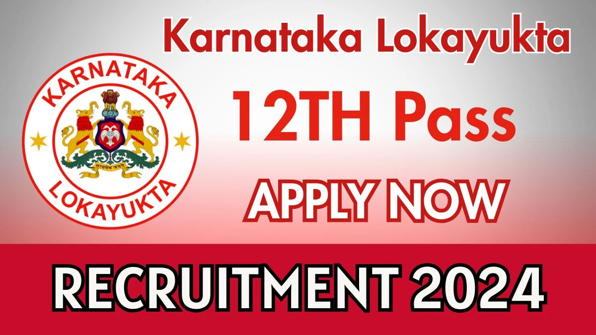 Karnataka Lokayukta Govt Jobs 2024: 30 Clerk cum Typist Vacancies, 12TH Pass Jobs in Bangalore