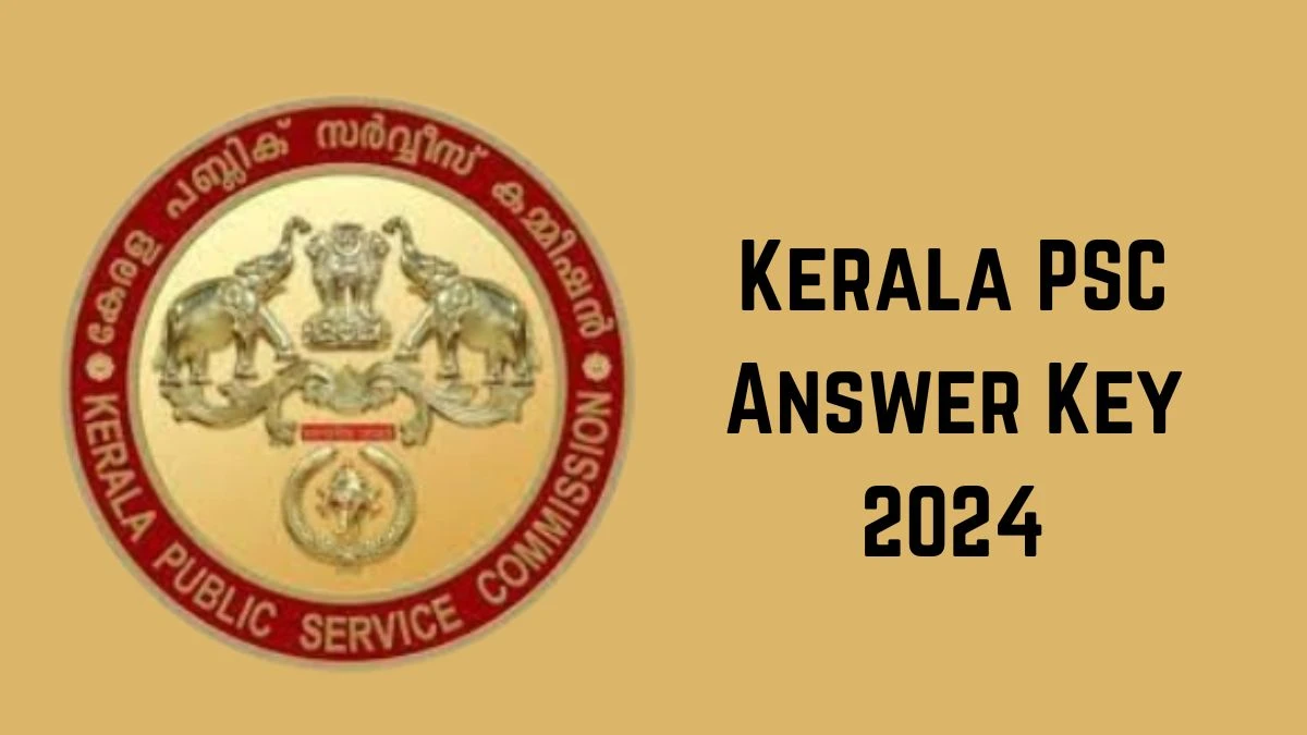 Kerala PSC Answer Key 2024 Available for the Assistant Information Officer Download Answer Key PDF at keralapsc.gov.in - 08 Nov 2024