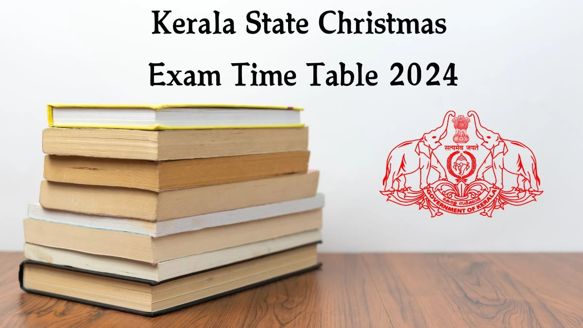 Kerala State Christmas Exam Time Table 2024 (Declared) at education.kerala.gov.in Check and Download Here