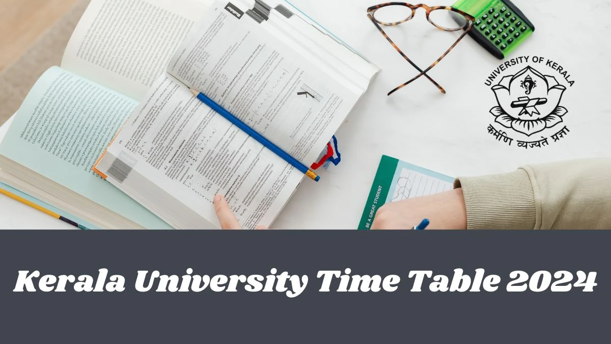 Kerala University Time Table 2024 (Released) at keralauniversity.ac.in Check and Download Here