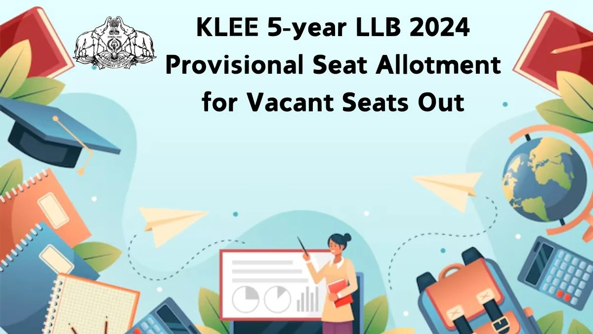 KLEE 2024: Provisional Seat Allotment for 5-Year LLB Vacant Seats Released – Download Now