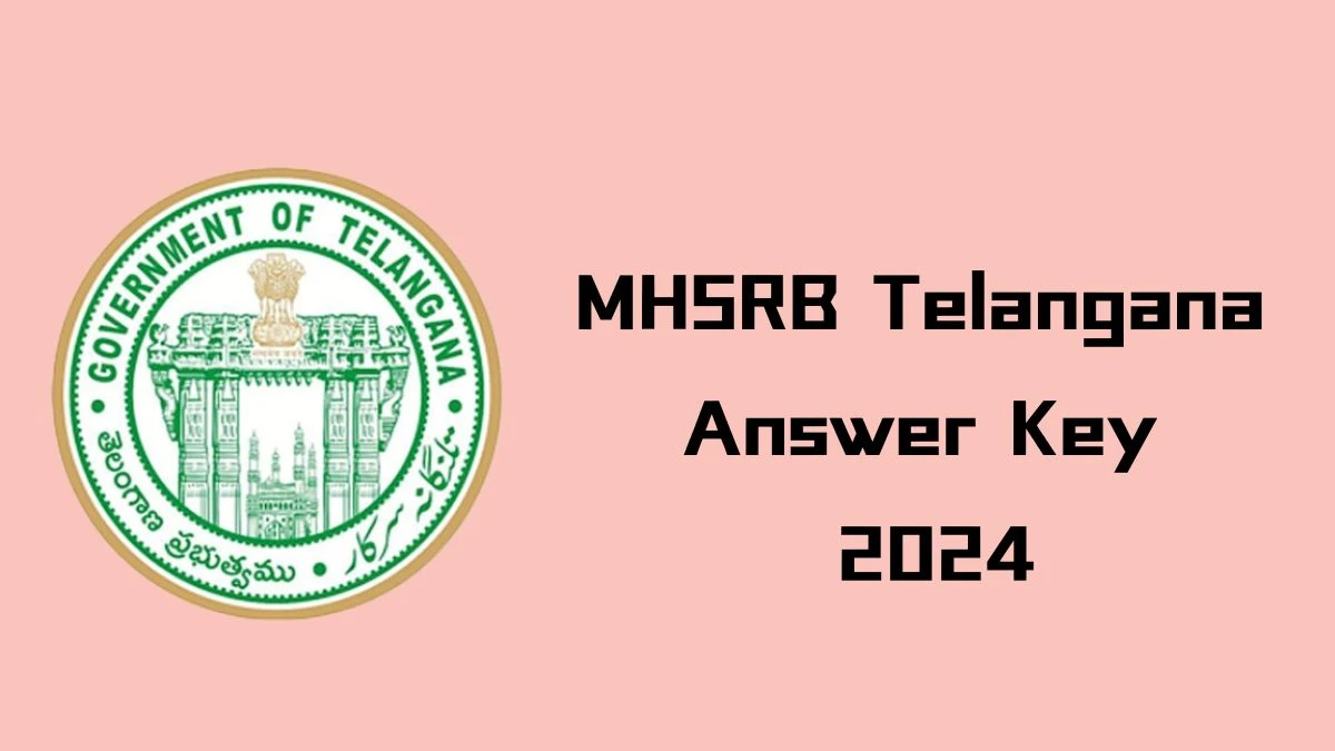 MHSRB Telangana Answer Key 2024 Available for the Lab Technician Grade-II Download Answer Key PDF at mhsrb.telangana.gov.in - 15 Nov 2024