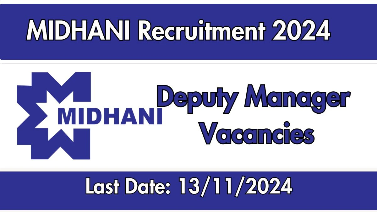 MIDHANI Recruitment 2024 New Notification Out, Check Post, Vacancies, Salary, Qualification, Age Limit and How to Apply