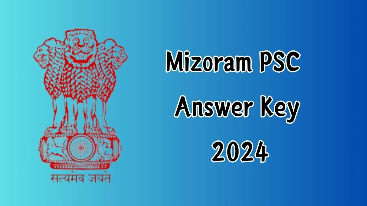 Mizoram PSC Answer Key 2024 Available for the Informatics Officer Download Answer Key PDF at mpsc.mizoram.gov.in - 12 Nov 2024