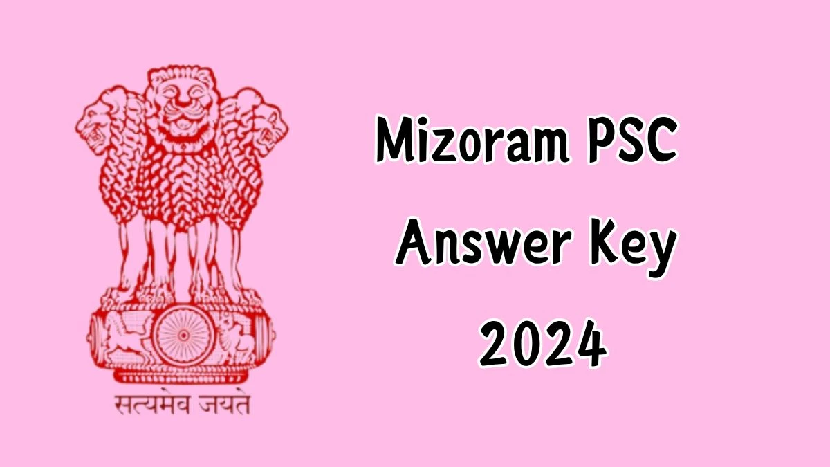 Mizoram PSC Answer Key 2024 Available for the Stenographer Grade-III Download Answer Key PDF at mpsc.mizoram.gov.in - 23 Nov 2024