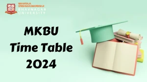 MKBU Time Table 2024 (Out) at mkbhavuni.edu.in Get Direct PDF Details Here