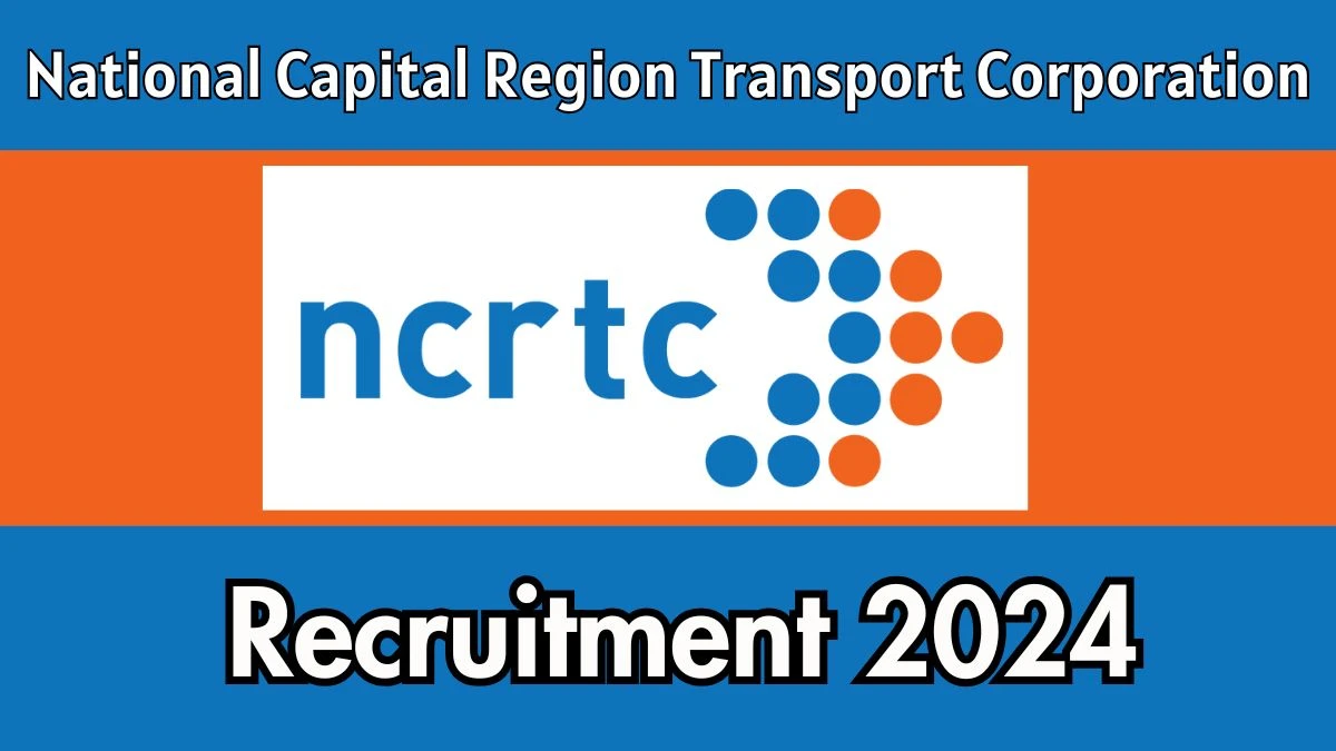 NCRTC Recruitment 2024: Executive Vacancy, B.E/ B.Tech Pass Jobs in New Delhi