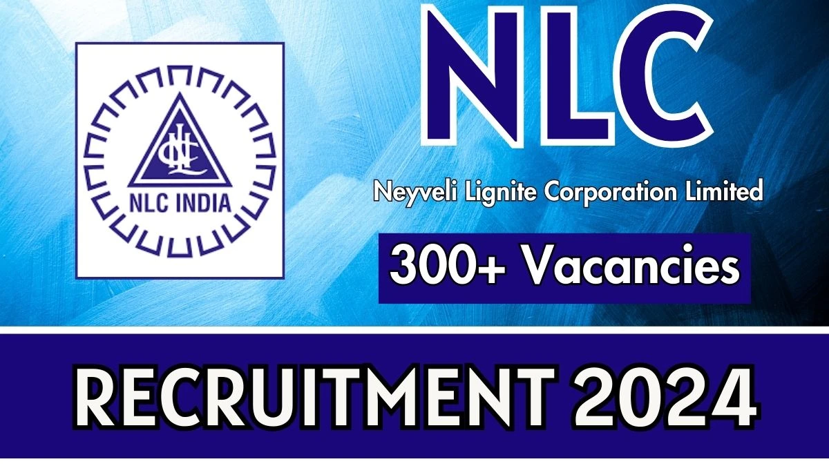 NLC Govt Jobs 2024: 334 Manager, Executive Engineer, More Vacancies, Graduate Pass Jobs in Across India