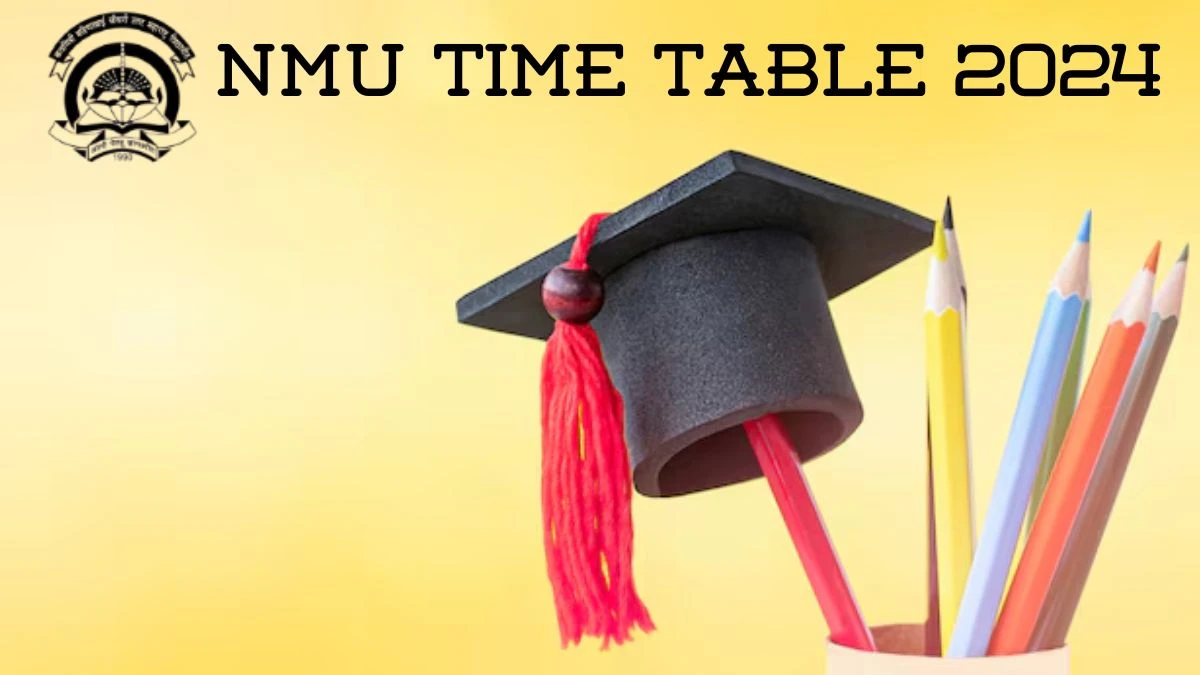 NMU Time Table 2024 Released - Download Date Sheet Here